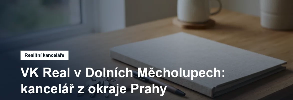 Realitní kancelář v Praze, Praha-Dolní Měcholupy