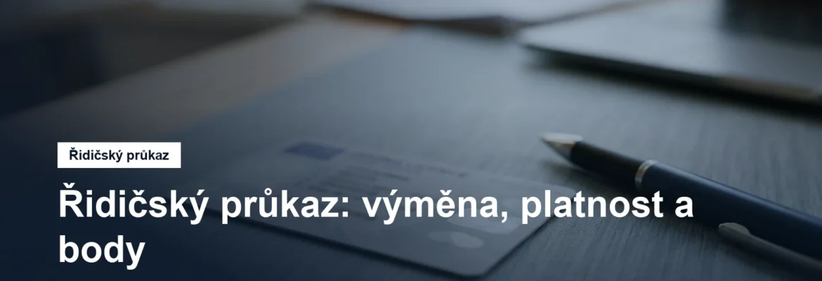 Řidičský průkaz položený na úředním stole