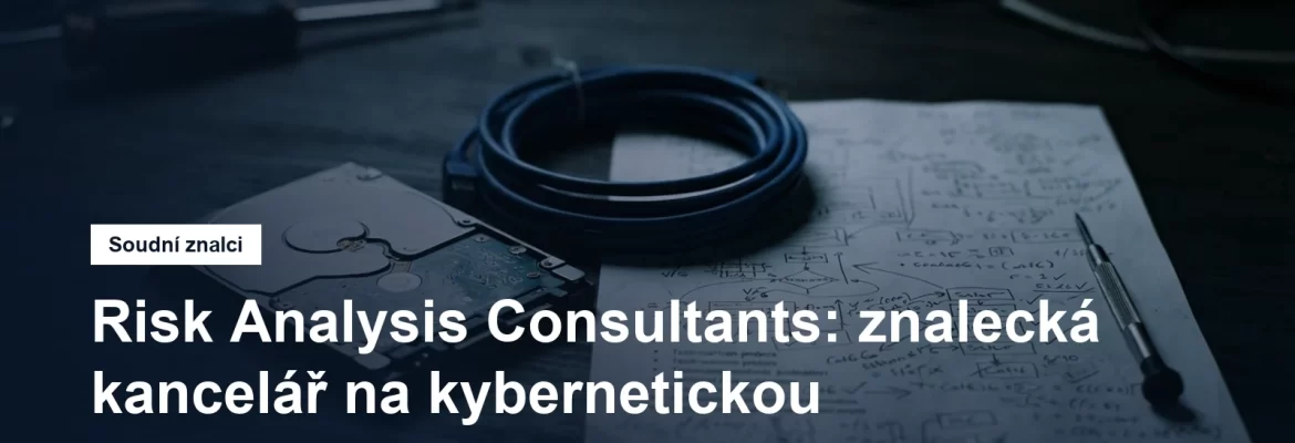 Znalecká kancelář Risk Analysis Consultants, posudky na kybernetickou bezpečnost a informační technologie, Staré Město v Praze 1