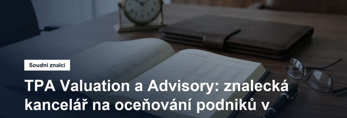 Znalecká kancelář TPA Valuation a Advisory, oceňování podniků, Antala Staška v Krči na Praze 4