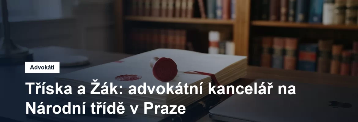 Advokátní kancelář Tříska a Žák na Národní třídě v Praze 1