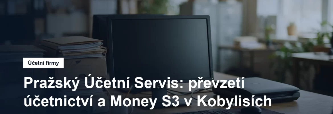 Účetní kancelář v Kobylisích v Praze