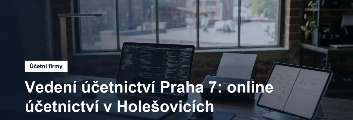 Online účetní kancelář v Holešovicích v Praze
