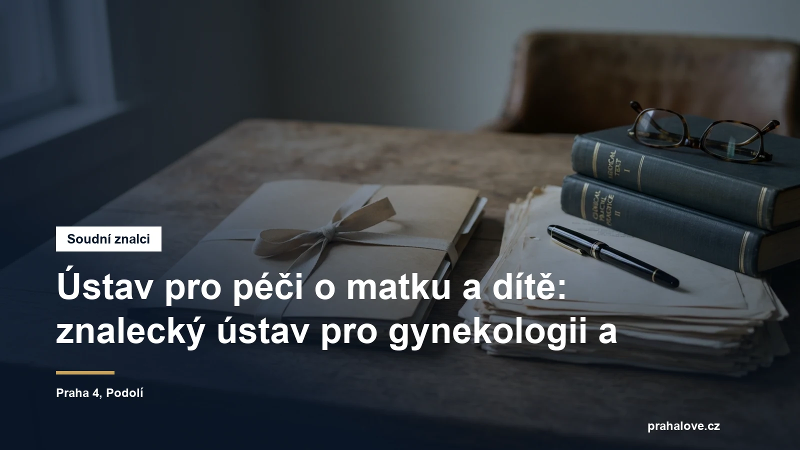 Ústav pro péči o matku a dítě jako znalecký ústav, obor zdravotnictví, Podolí na Praze 4