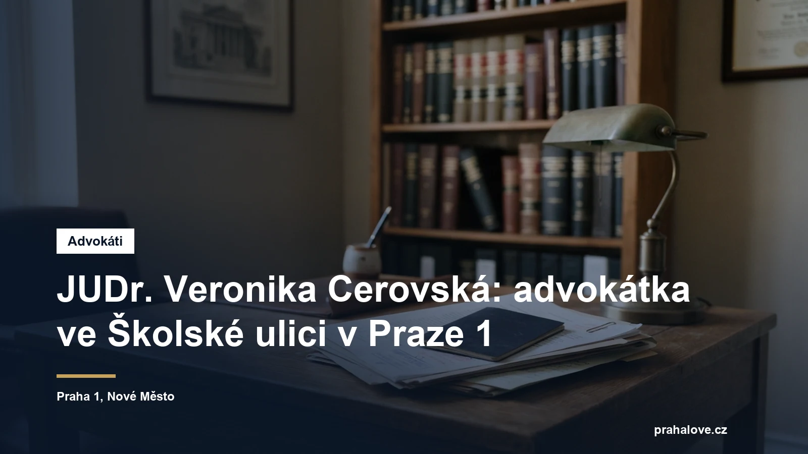 Advokátní kancelář JUDr. Veroniky Cerovské ve Školské ulici v Praze 1