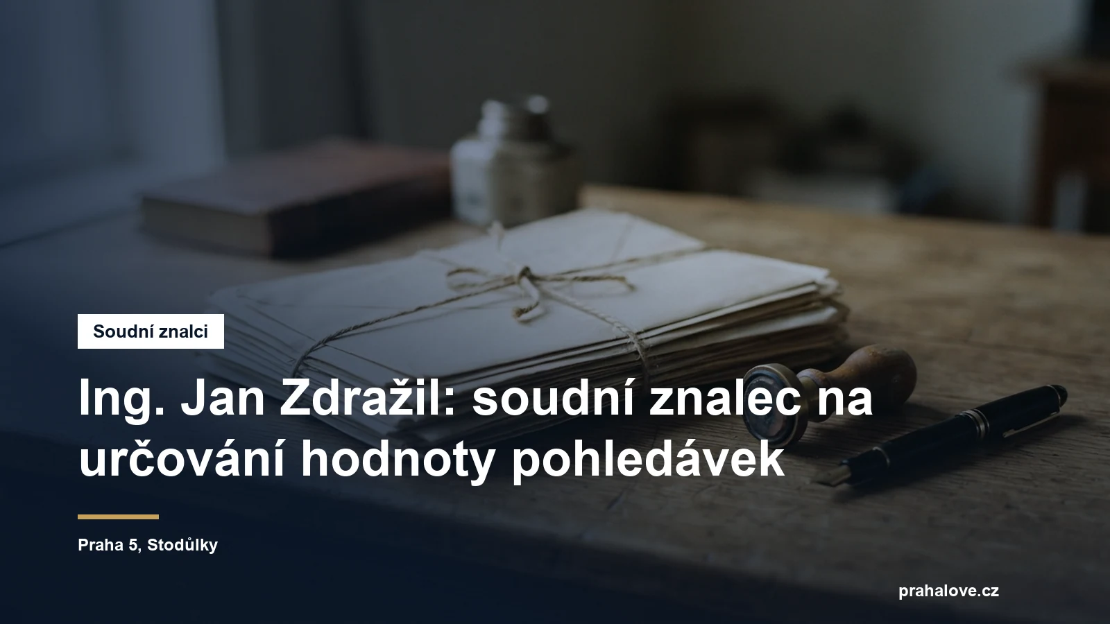 Soudní znalec Ing. Jan Zdražil, určování hodnoty pohledávek a ekonomika, Stodůlky v Praze 5