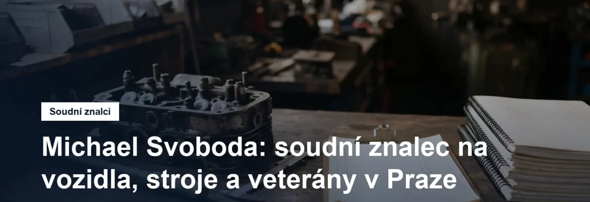 Soudní znalec Michael Svoboda, technický stav a ocenění vozidel a strojů, Bělohorská ulice v Břevnově na Praze 6