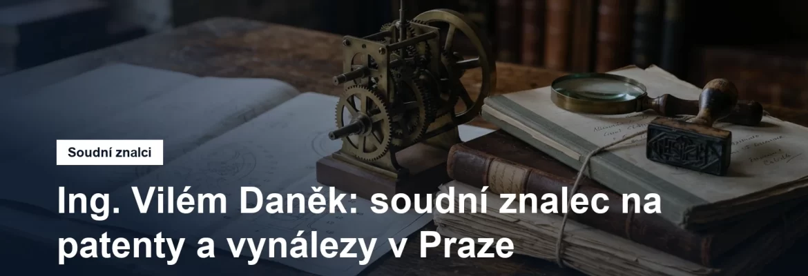 Soudní znalec Ing. Vilém Daněk, patenty a vynálezy, Vinohradská třída na Praze 2