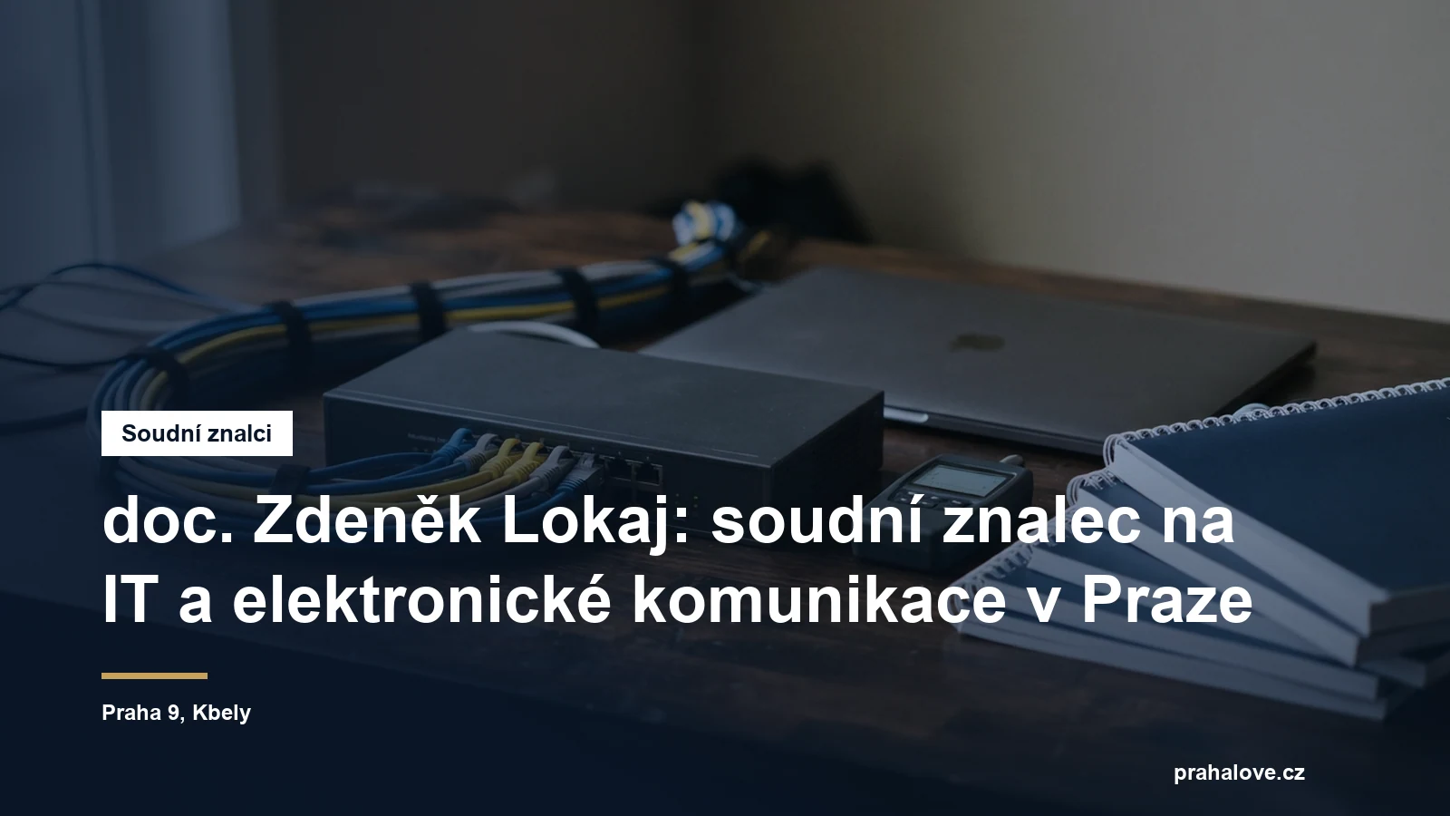 Soudní znalec doc. Zdeněk Lokaj, informační a komunikační technologie, Kbely na Praze 9