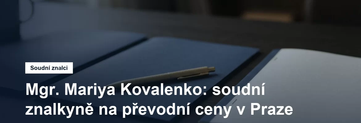 Soudní znalkyně Mgr. Mariya Kovalenko, převodní ceny mezi spojenými osobami, Italská ulice na Vinohradech v Praze 2