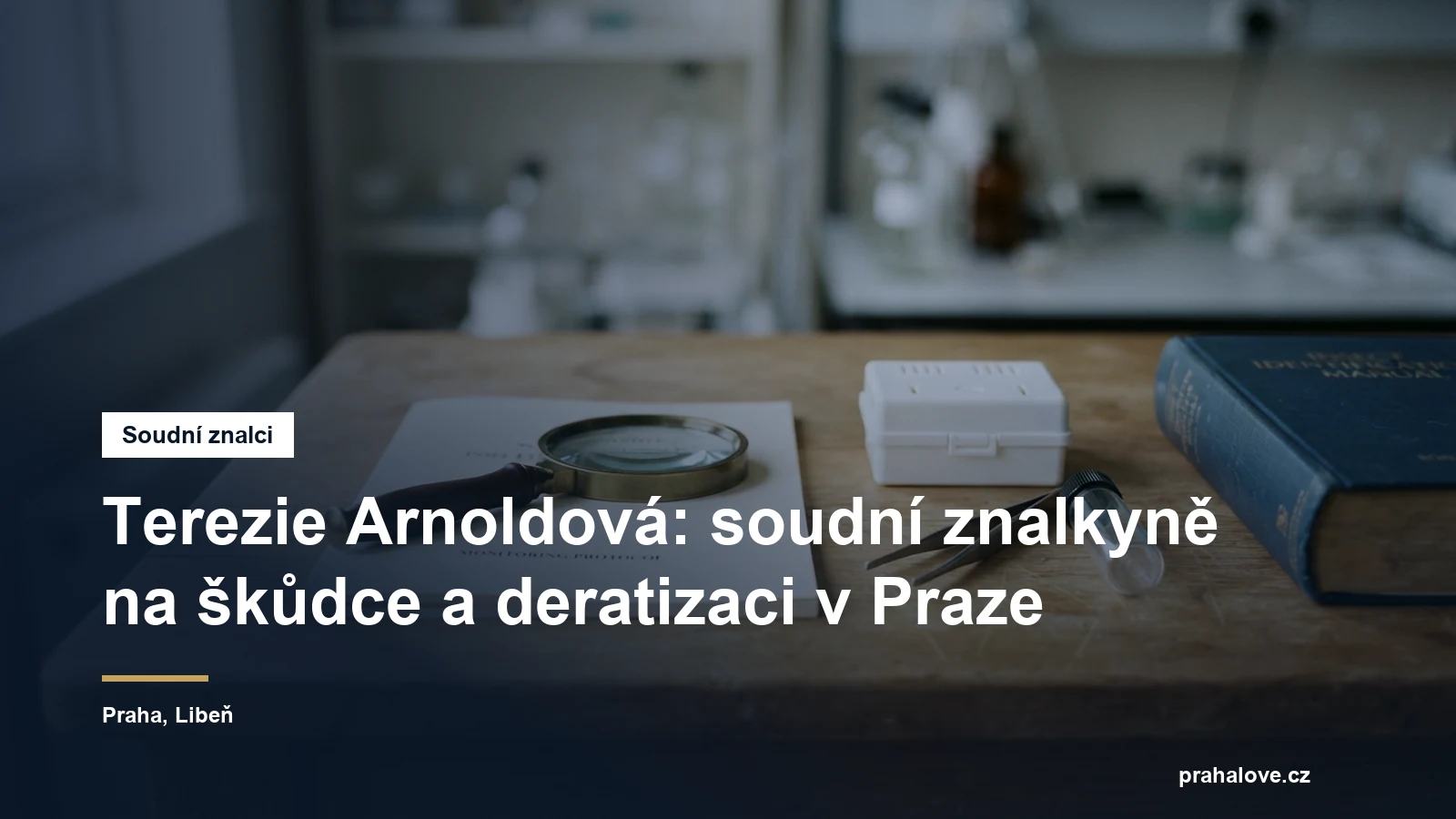 Soudní znalkyně Ing. Terezie Arnoldová, ochranná dezinfekce, dezinsekce a deratizace, Praha, Libeň