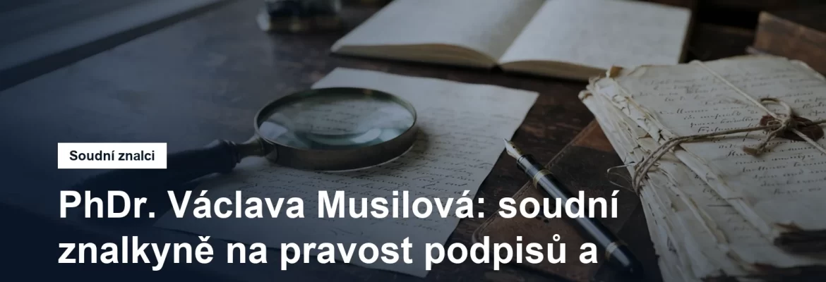Soudní znalkyně PhDr. Václava Musilová, expertiza ručního písma, ulice Na Blanseku v Modřanech na Praze 4