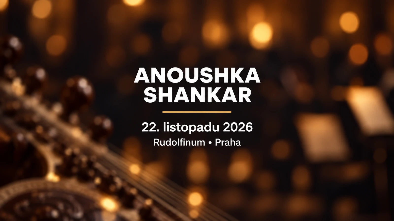 Anoushka Shankar: 22. listopadu 2026 v Rudolfinu v Praze, bílý název na rozostřeném pozadí strun sitáru