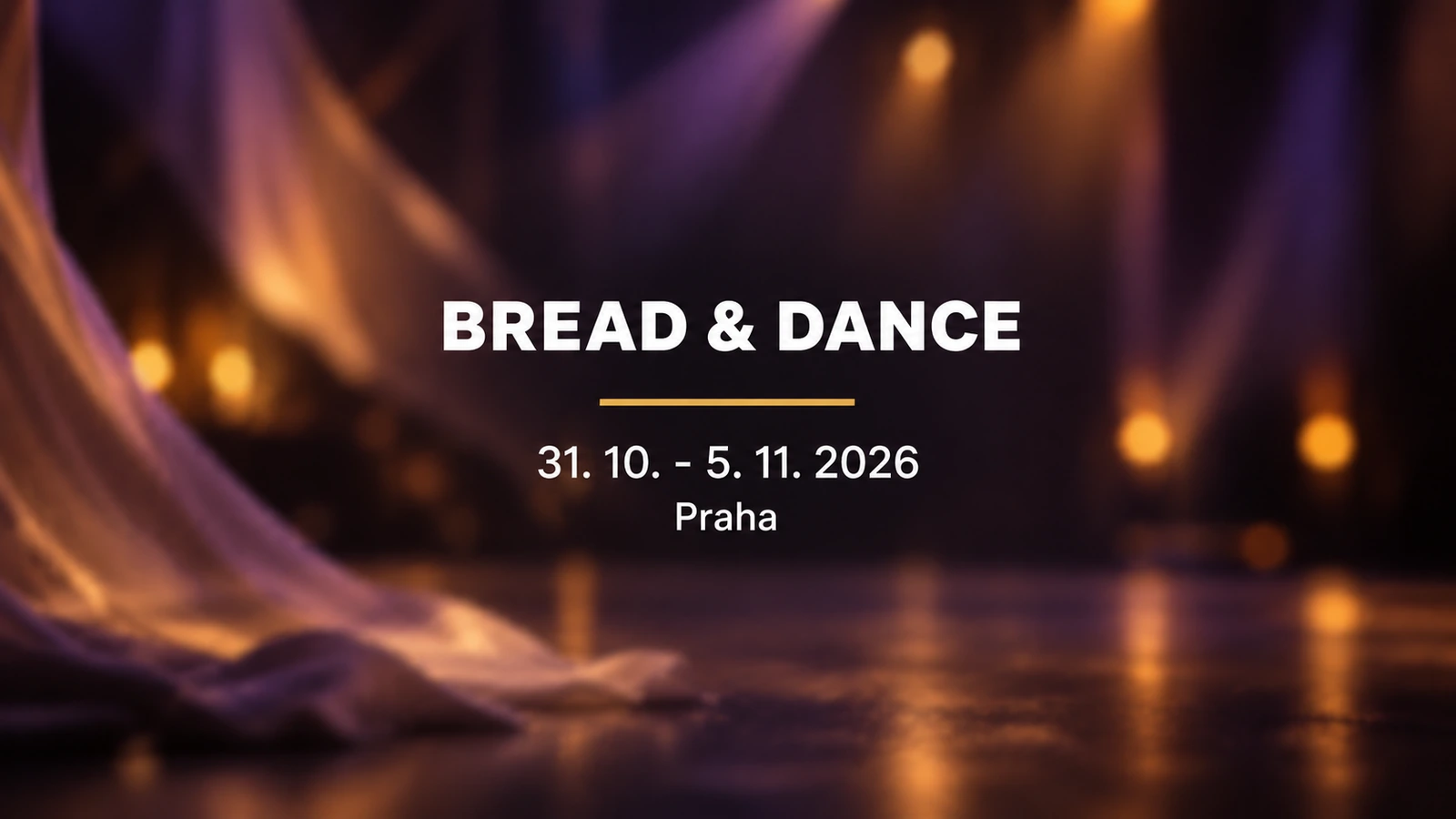 Bread & Dance, 31. října až 5. listopadu 2026, Praha