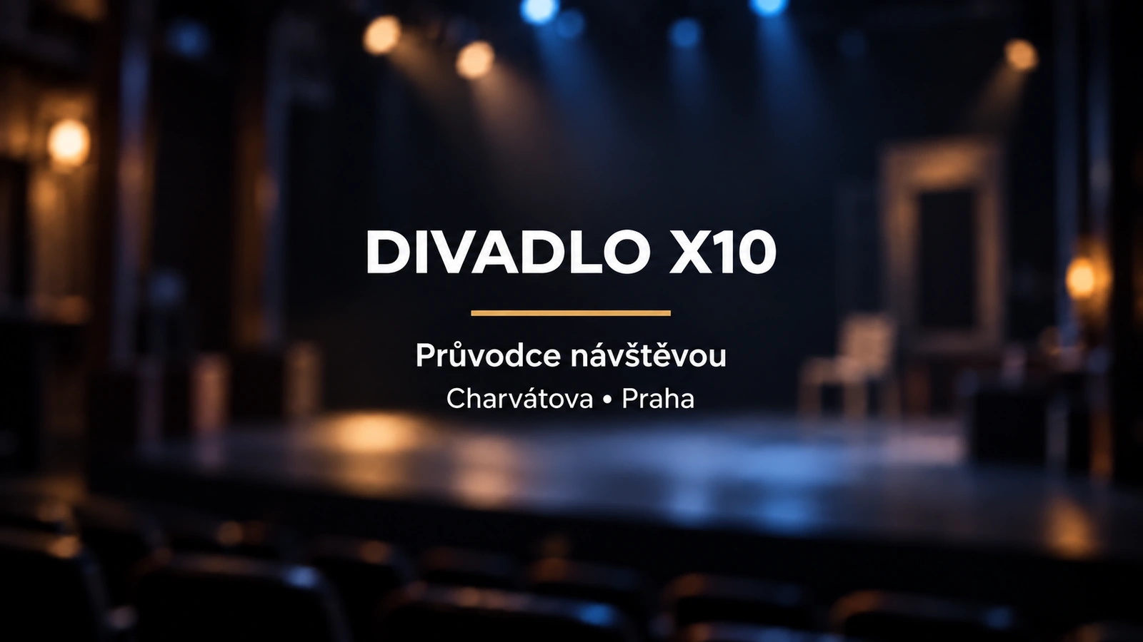 Divadlo X10: bílý název a zlatá linka na rozostřeném pozadí současného divadla