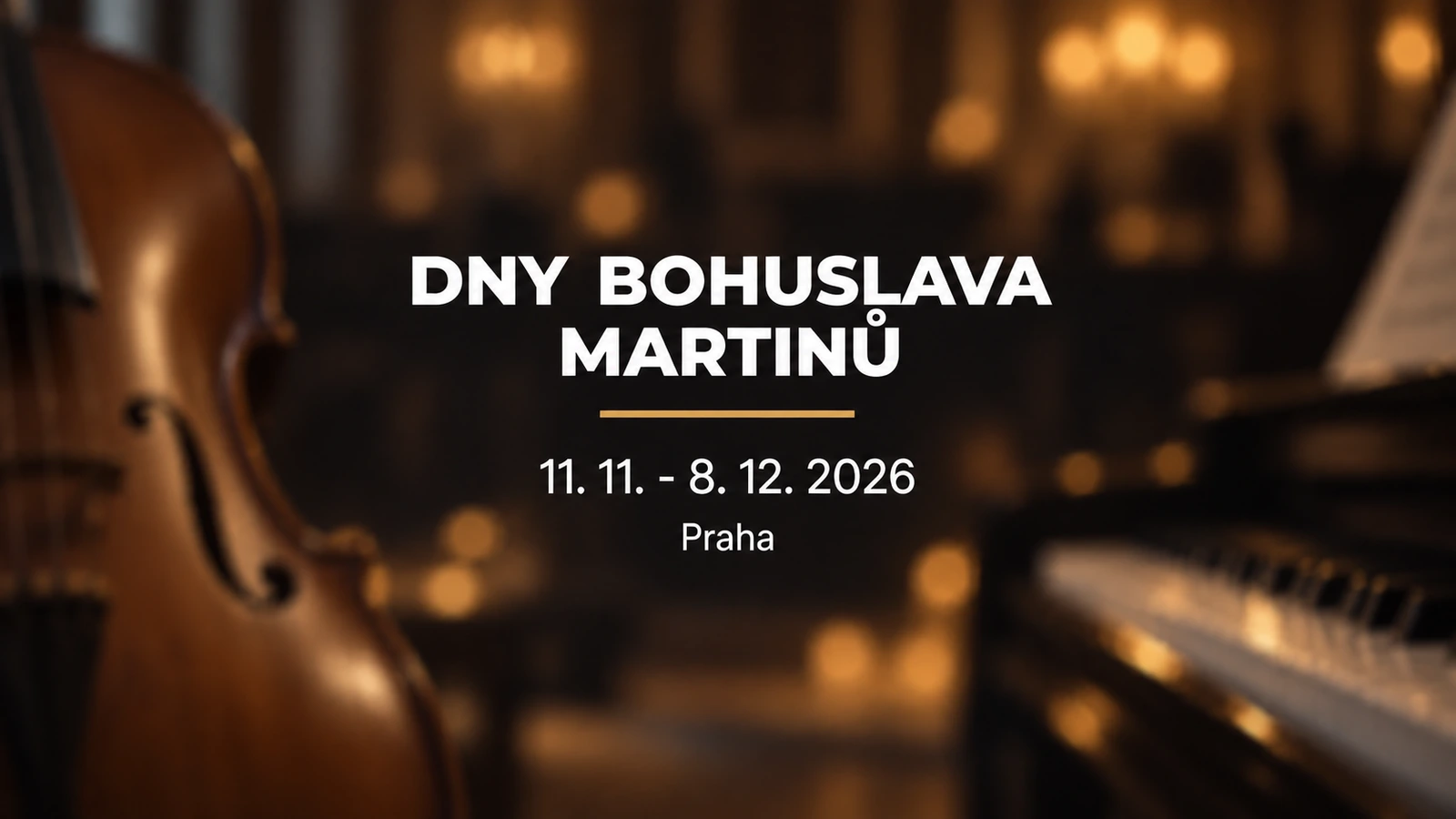 Dny Bohuslava Martinů, 11. listopadu až 8. prosince 2026, Praha