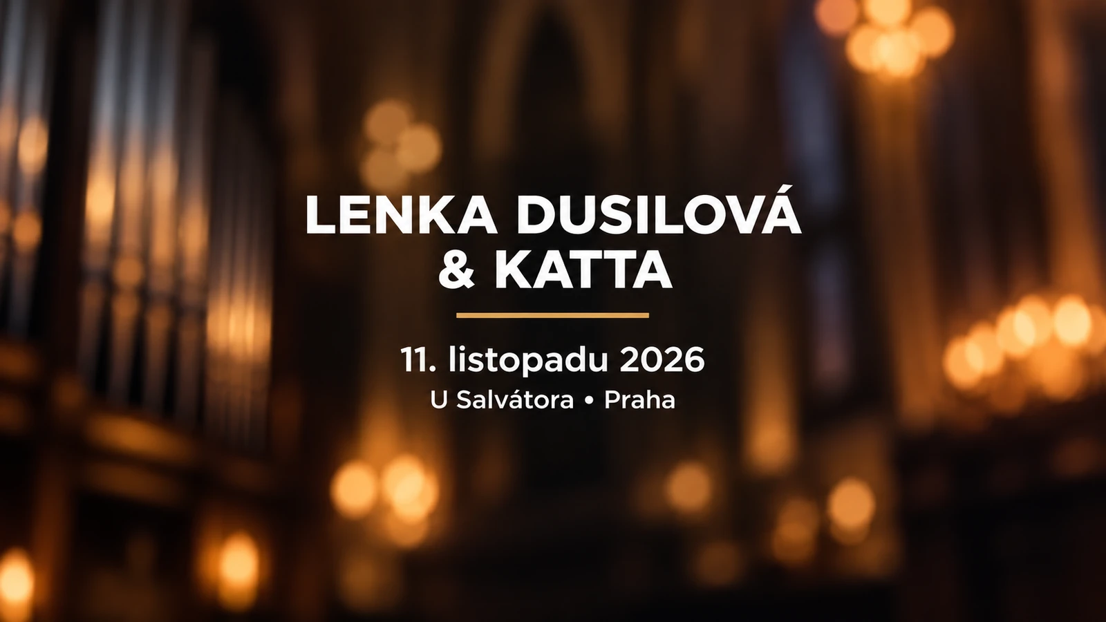 Lenka Dusilová a Katta: bílý titulek, datum a místo na rozostřeném pozadí varhan