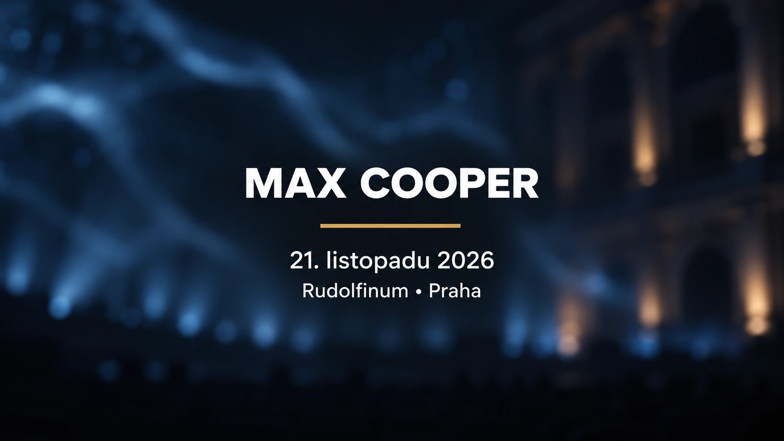 Náhled Max Cooper: 21. listopadu 2026, Rudolfinum v Praze