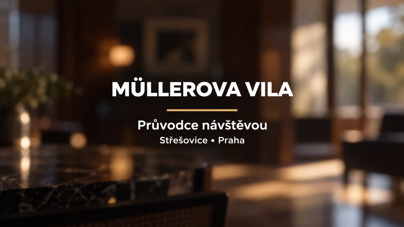 Müllerova vila: bílý titulek se zlatou linkou na rozostřeném pozadí modernistického interiéru