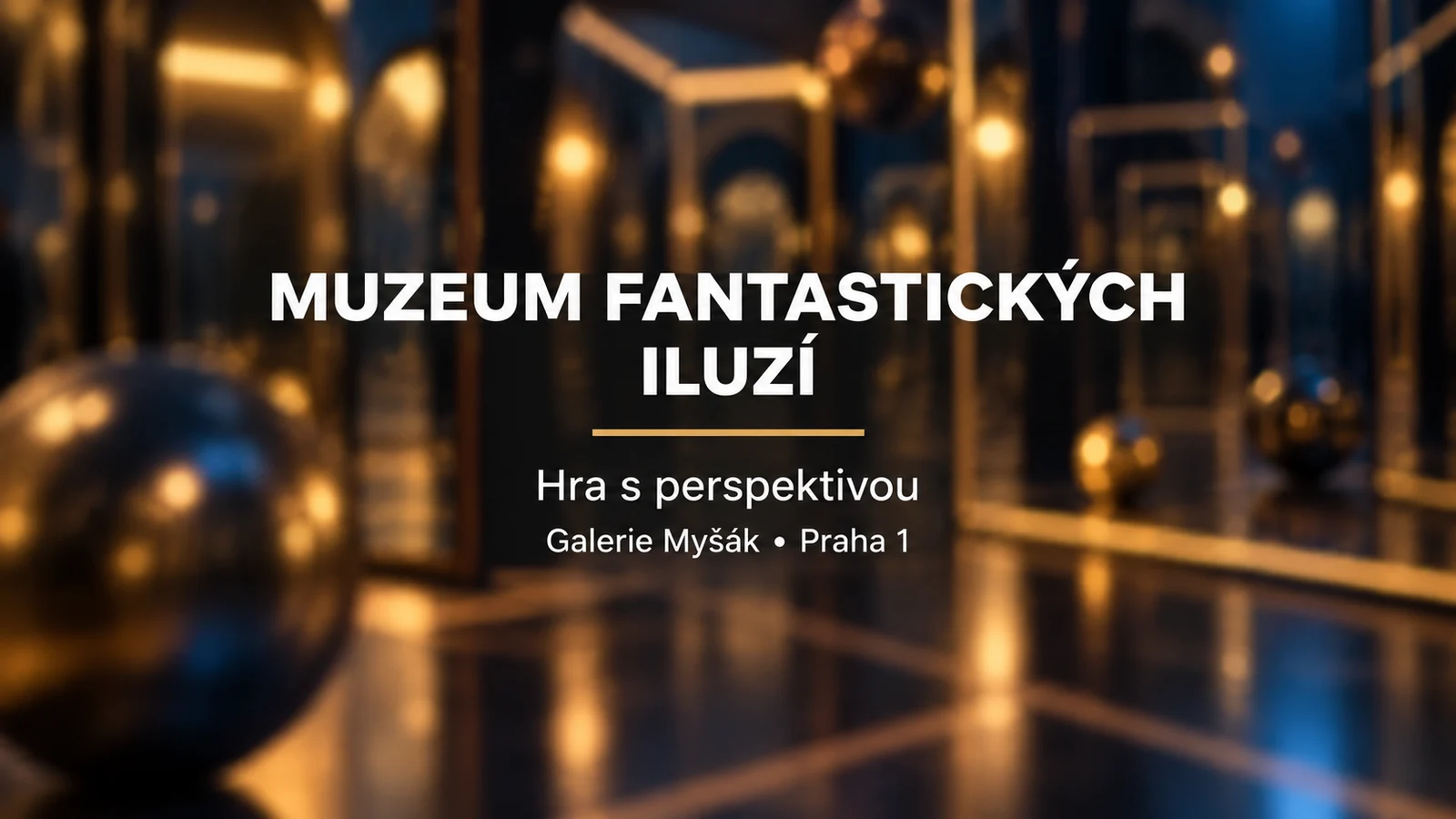 Muzeum fantastických iluzí: bílý název a zlatá linka na rozostřeném pozadí geometrické místnosti