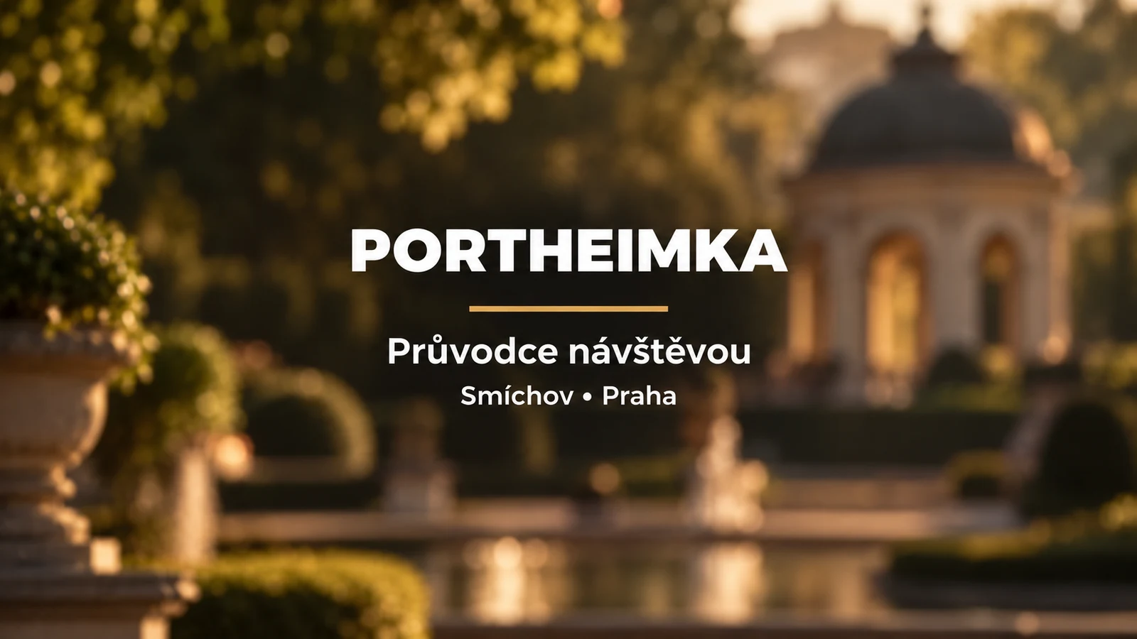 Portheimka: bílý titulek se zlatou linkou na rozostřeném pozadí letohrádku a zahrady