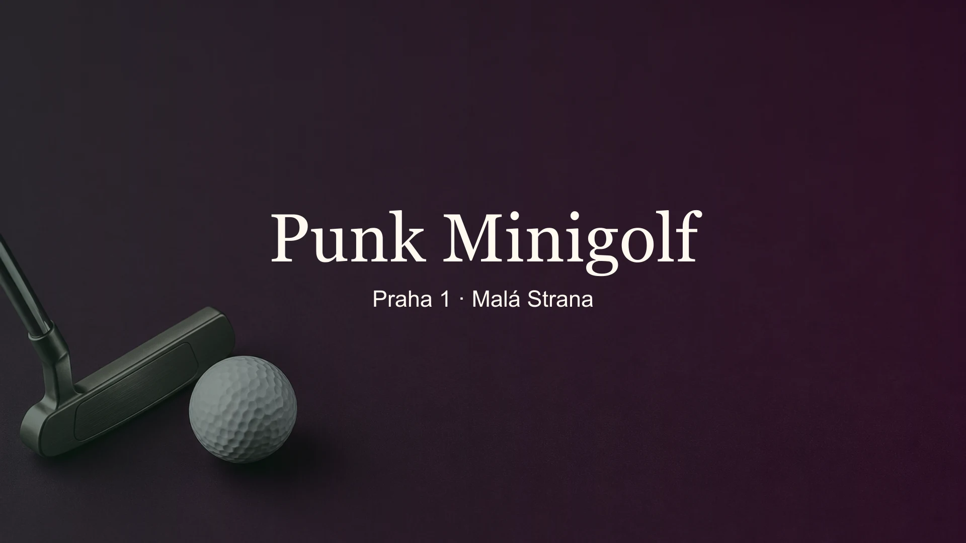 Tematické zátiší golfového míčku a pomůcek s titulkem Punk Minigolf, Praha 1 · Malá Strana